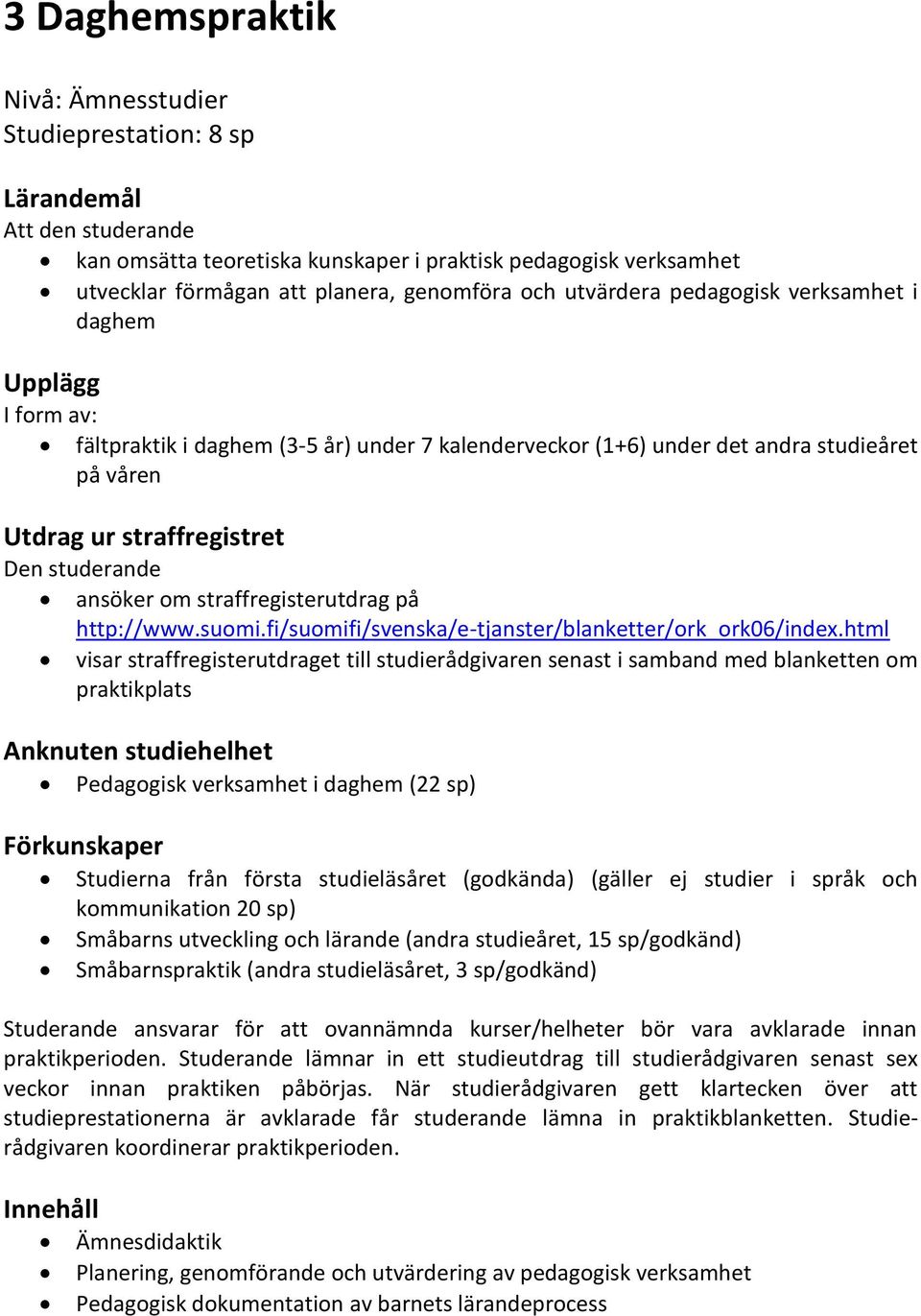 straffregisterutdrag på http://www.suomi.fi/suomifi/svenska/e-tjanster/blanketter/ork_ork06/index.