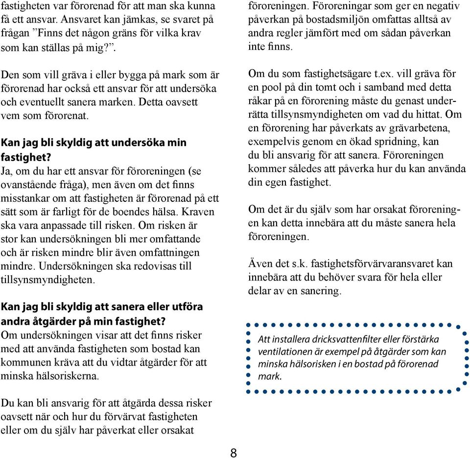 Kan jag bli skyldig att undersöka min fastighet?