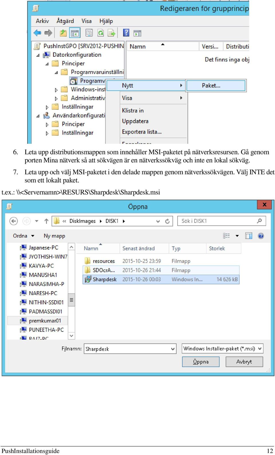 7. Leta upp och välj MSI-paketet i den delade mappen genom nätverkssökvägen.