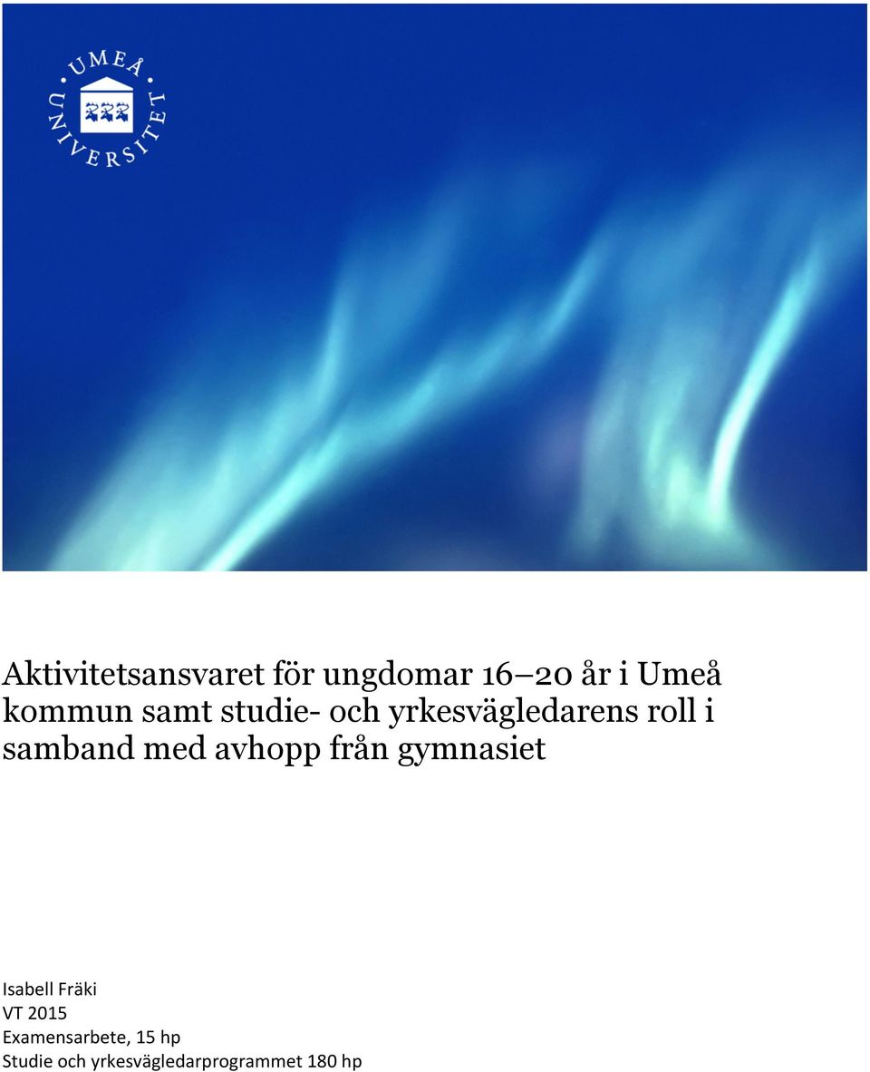 avhopp från gymnasiet Isabell'Fräki' VT'2015'