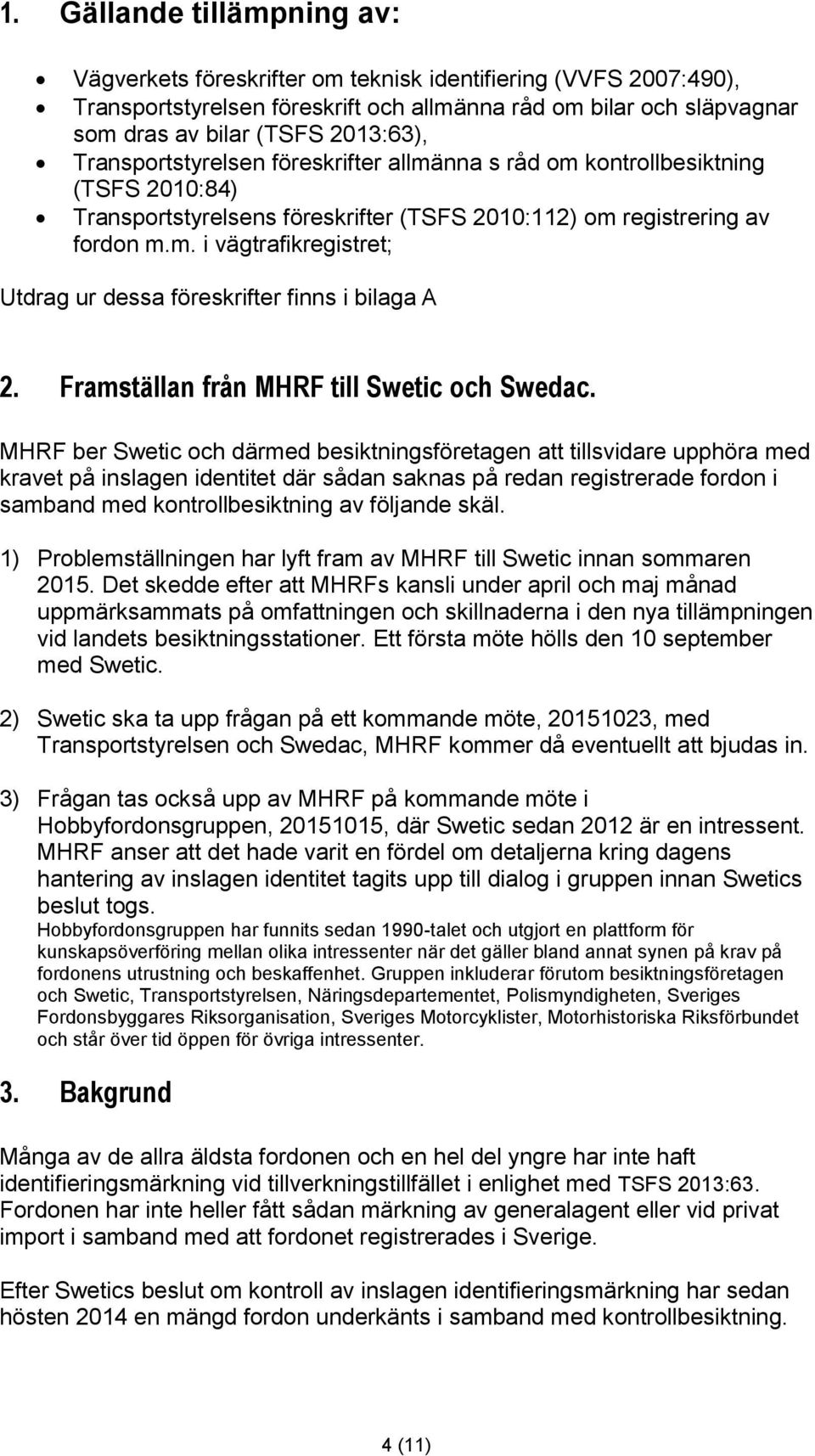 Framställan från MHRF till Swetic och Swedac.