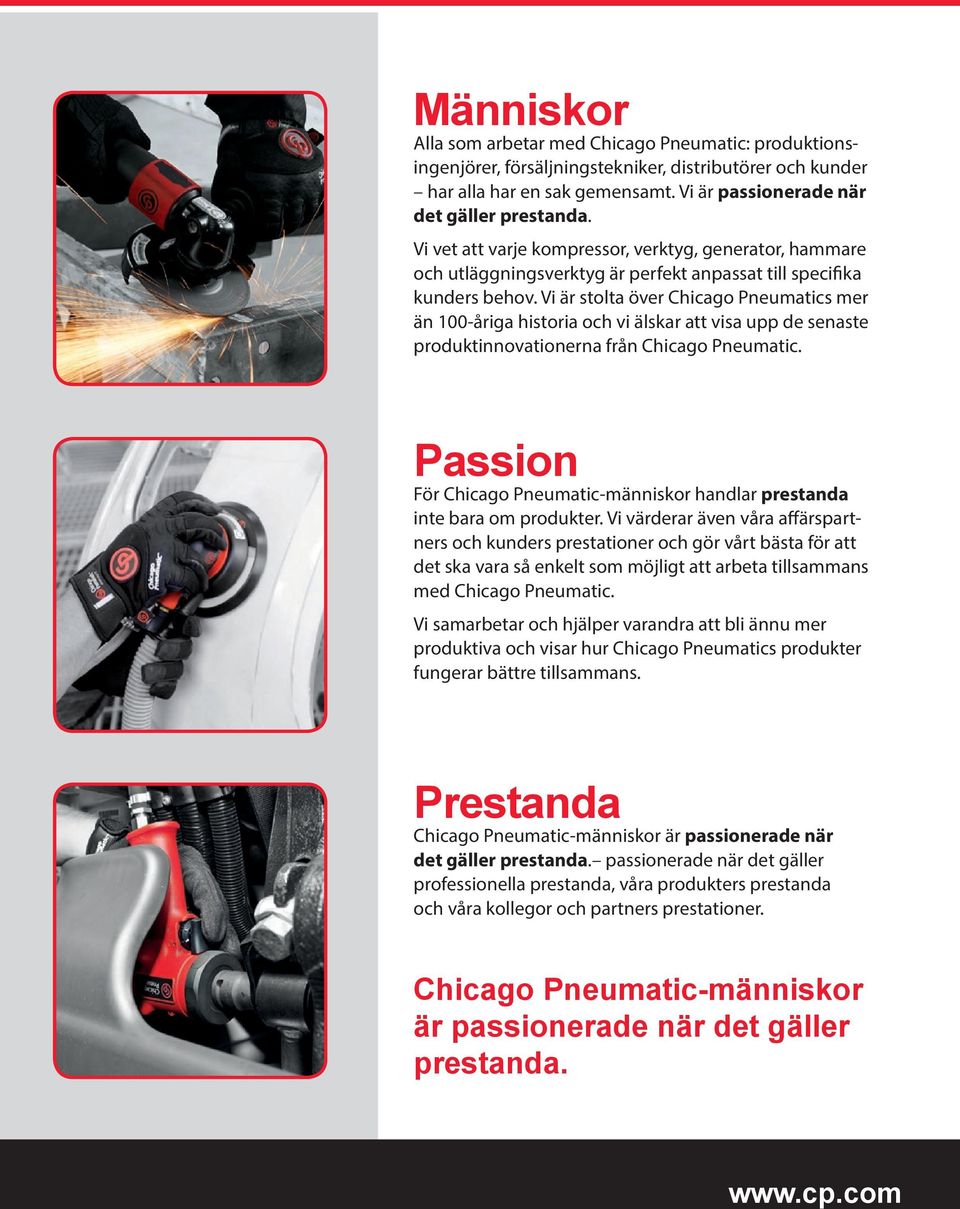 Vi är stolta över Chicago Pneumatics mer än 100-åriga historia och vi älskar att visa upp de senaste produktinnovationerna från Chicago Pneumatic.