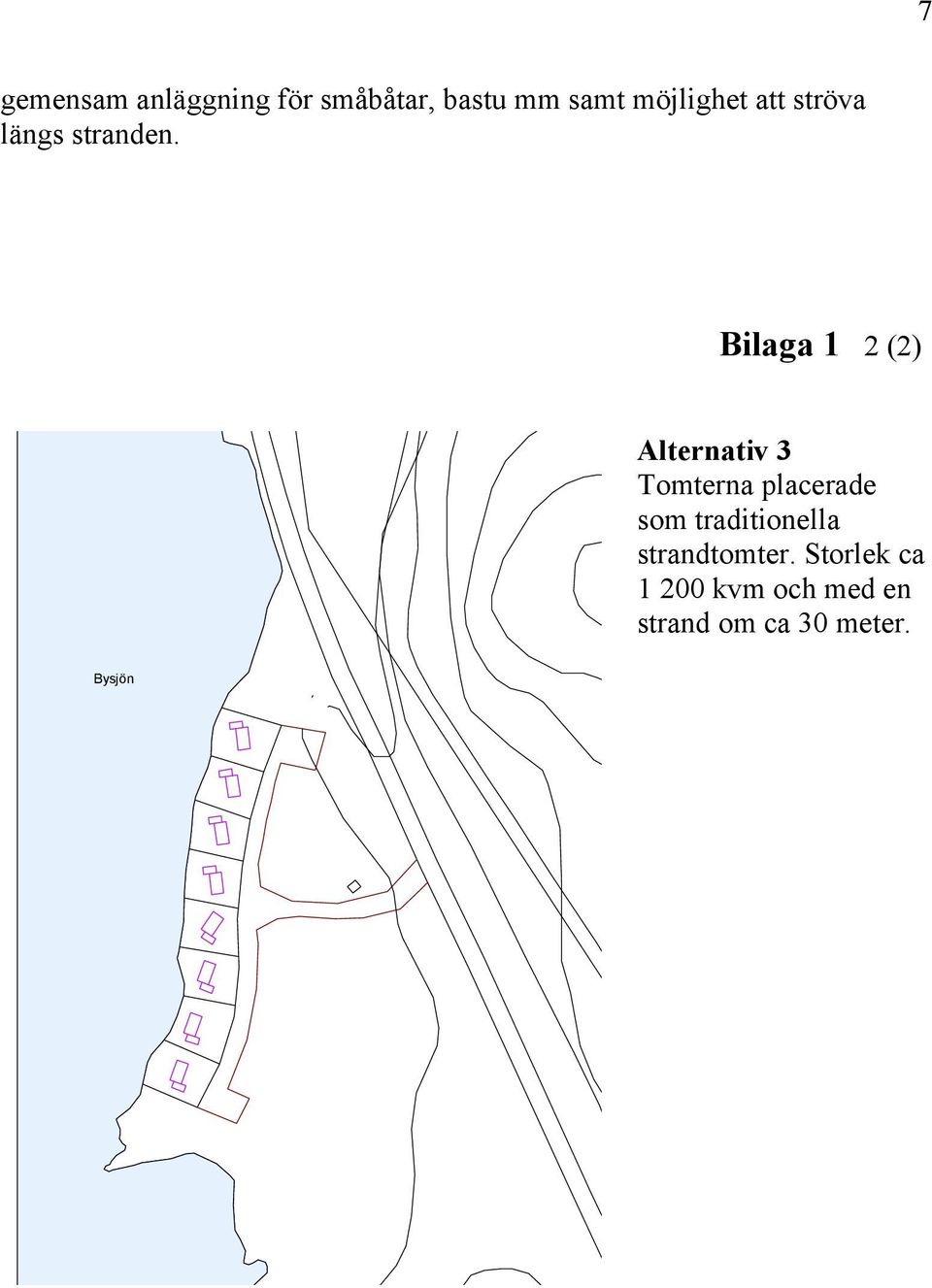 Bilaga 1 2 (2) Alternativ 3 Tomterna placerade som