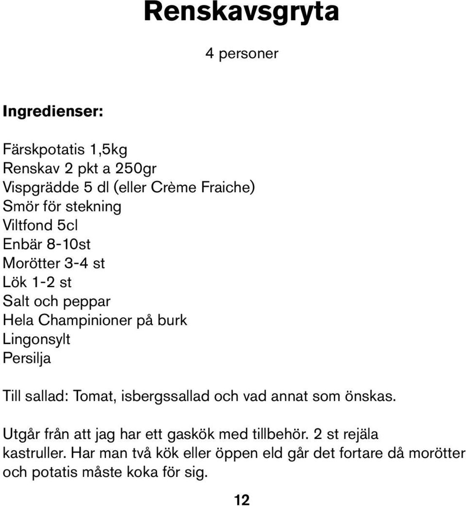 Persilja Till sallad: Tomat, isbergssallad och vad annat som önskas.