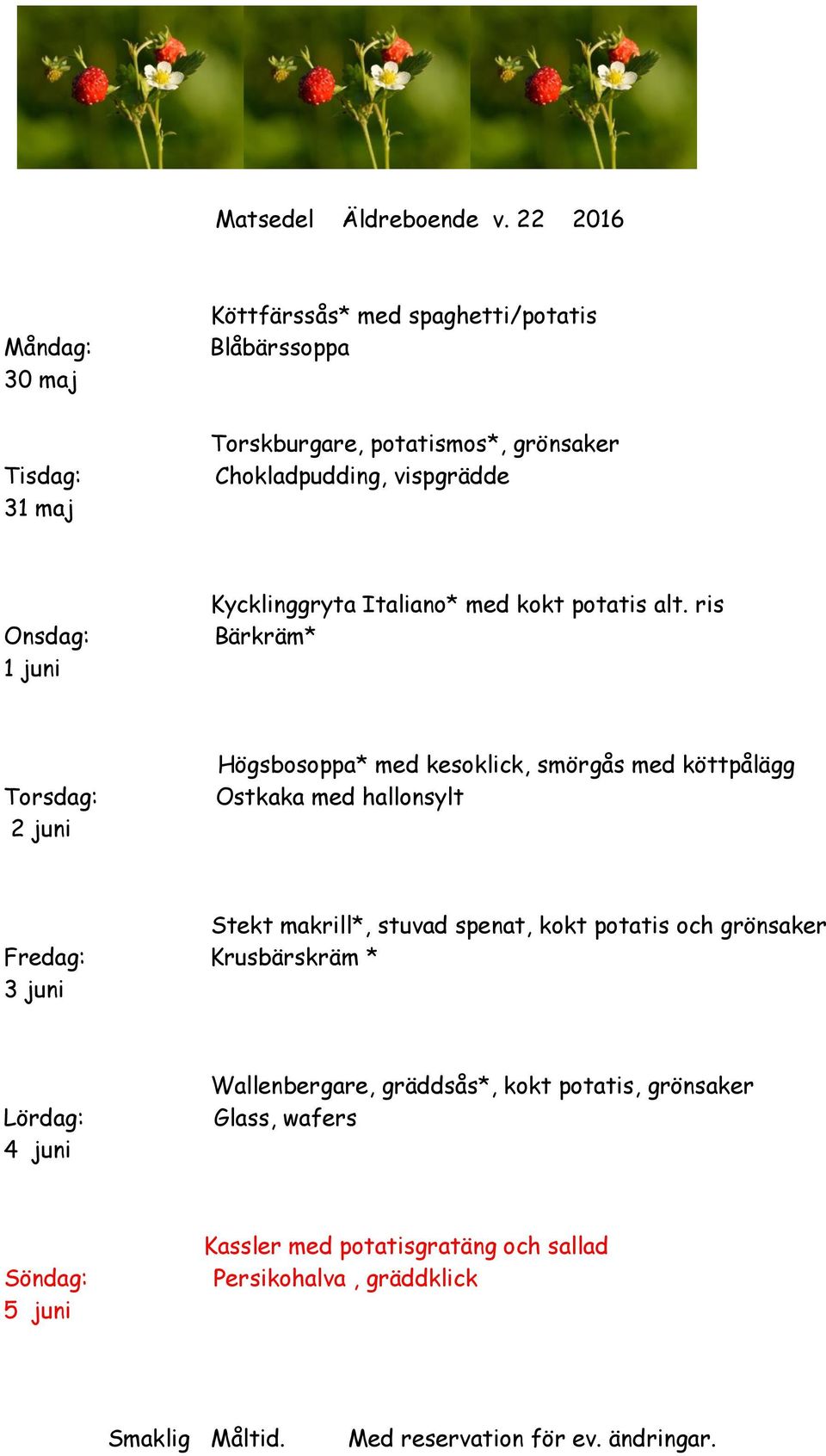 juni Kycklinggryta Italiano* med kokt potatis alt.