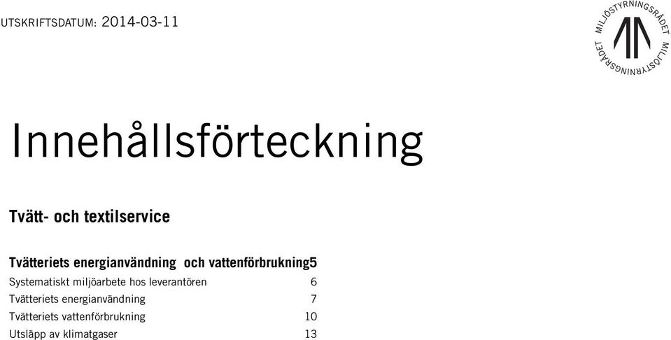 miljöarbete hos leverantören 6 Tvätteriets