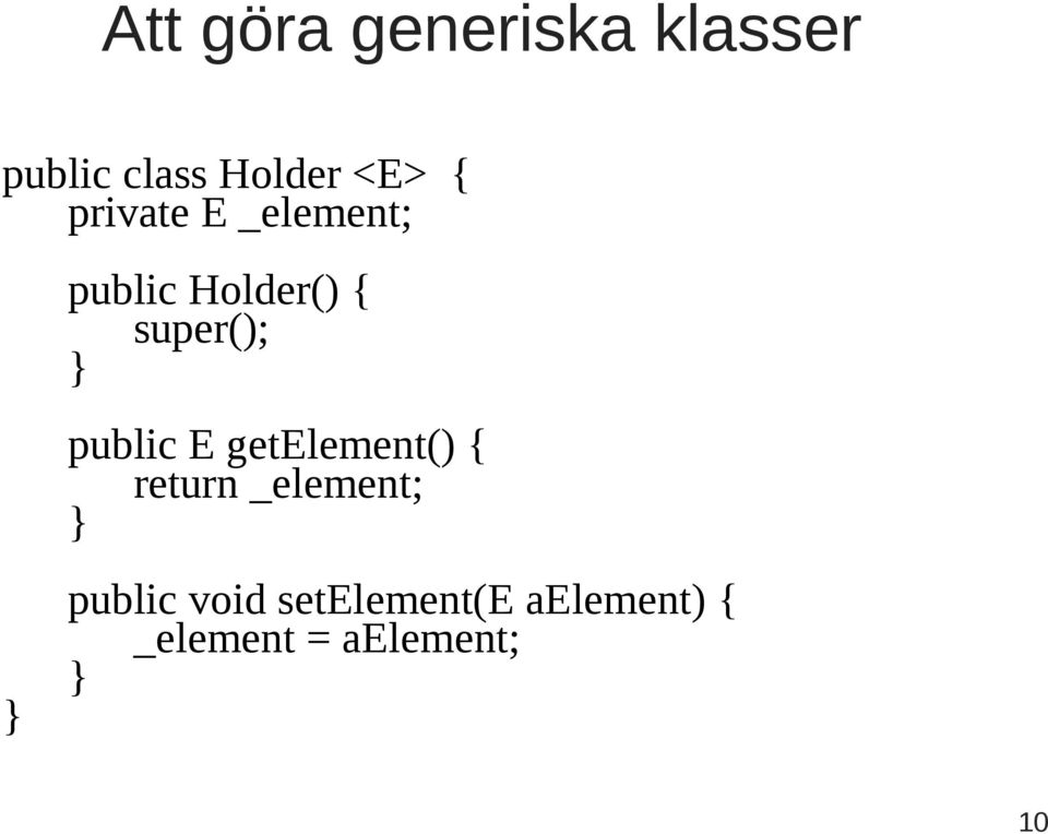 public E getelement() { return _element; } public