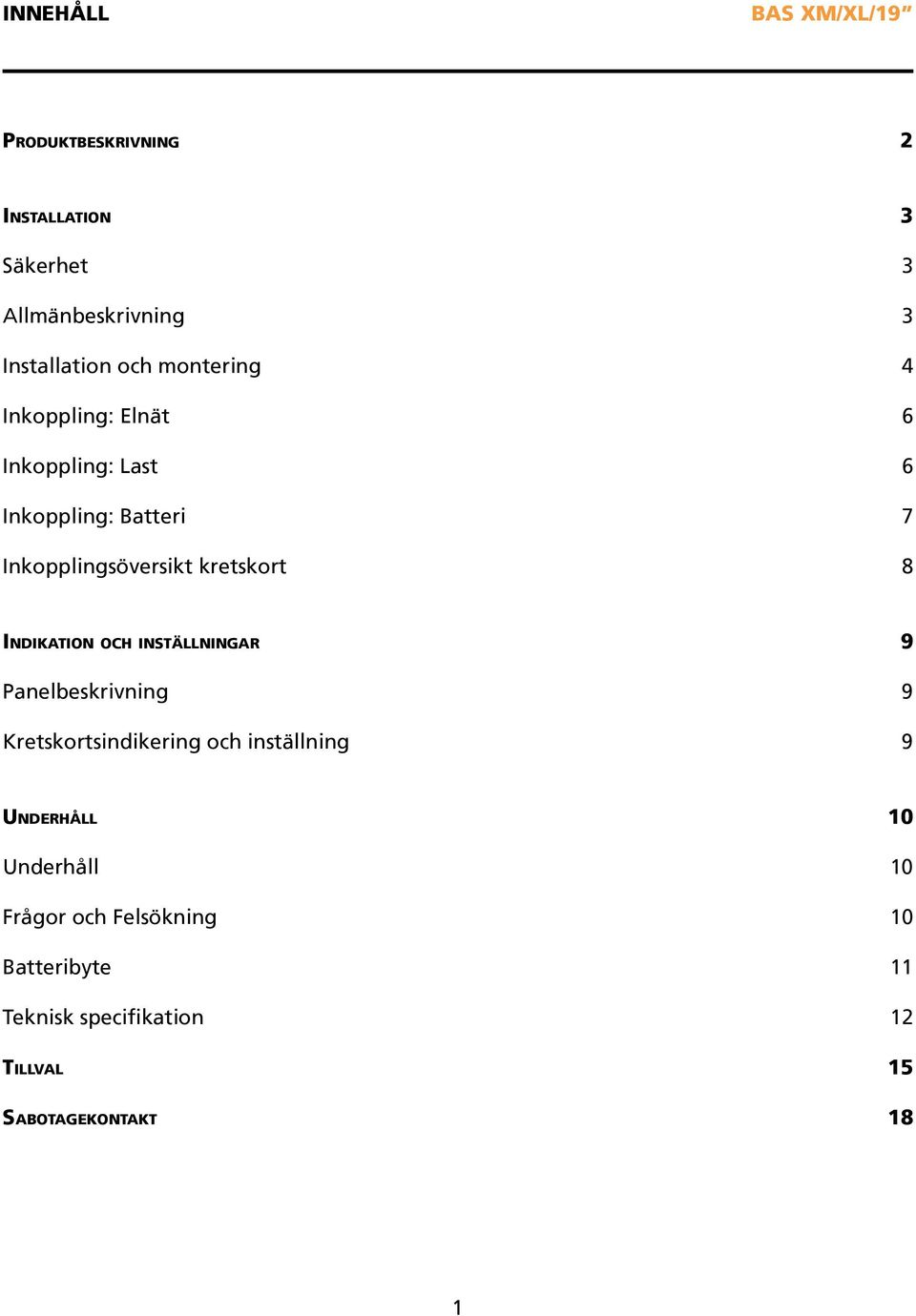 Indikation och inställningar 9 Panelbeskrivning 9 Kretskortsindikering och inställning 9 Underhåll 10