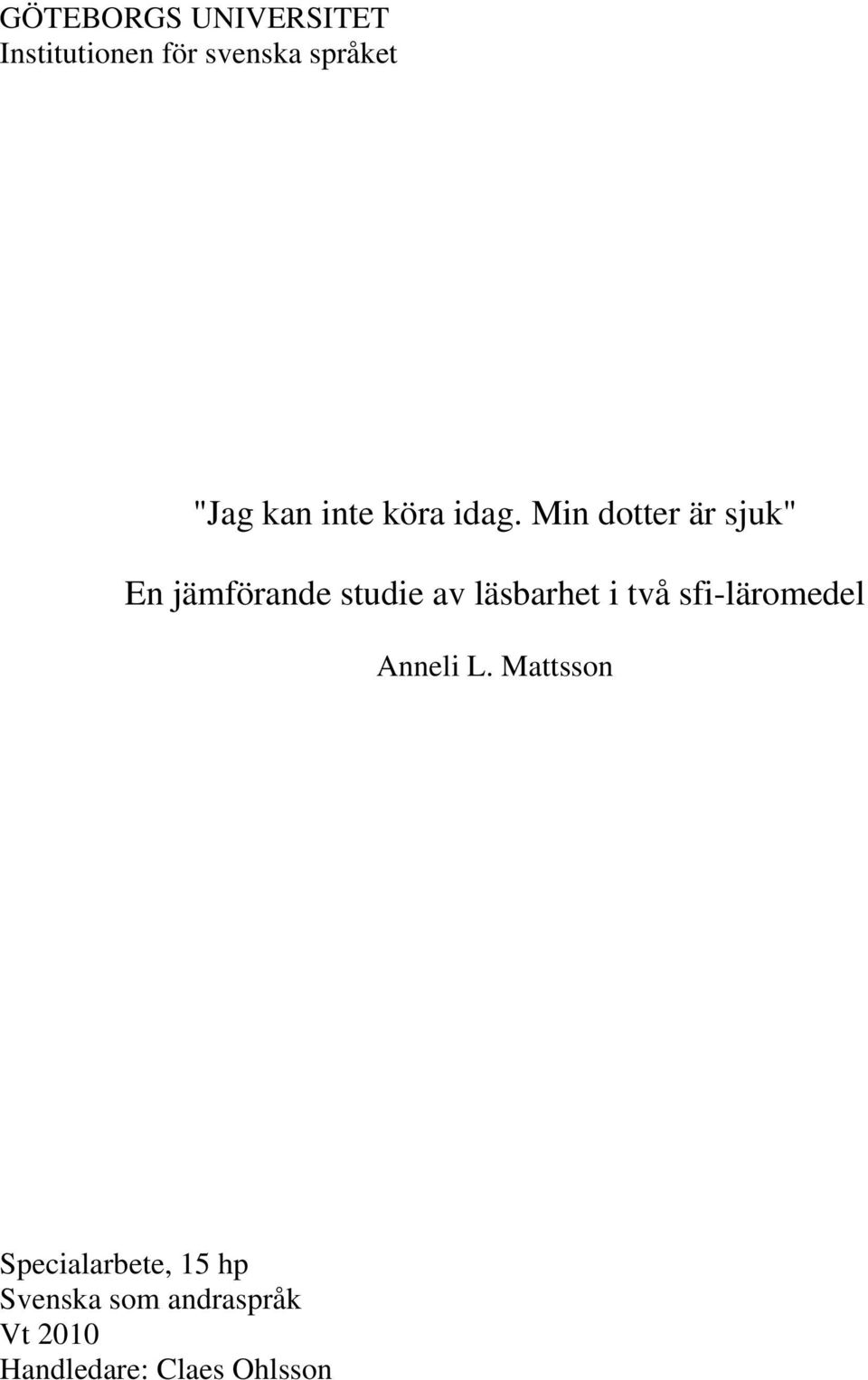 Min dotter är sjuk" En jämförande studie av läsbarhet i två