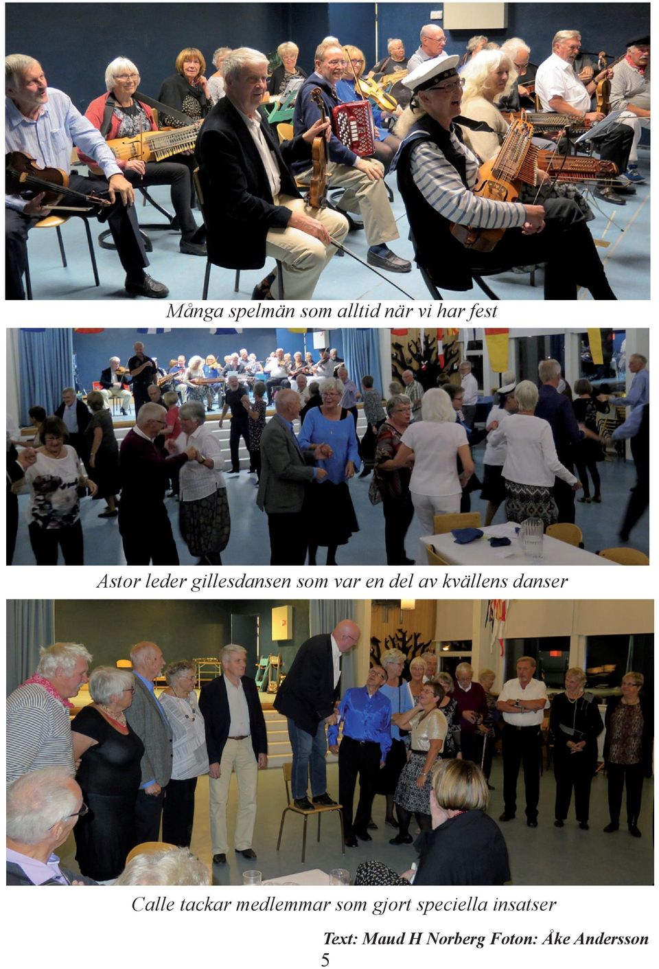 danser Calle tackar medlemmar som gjort