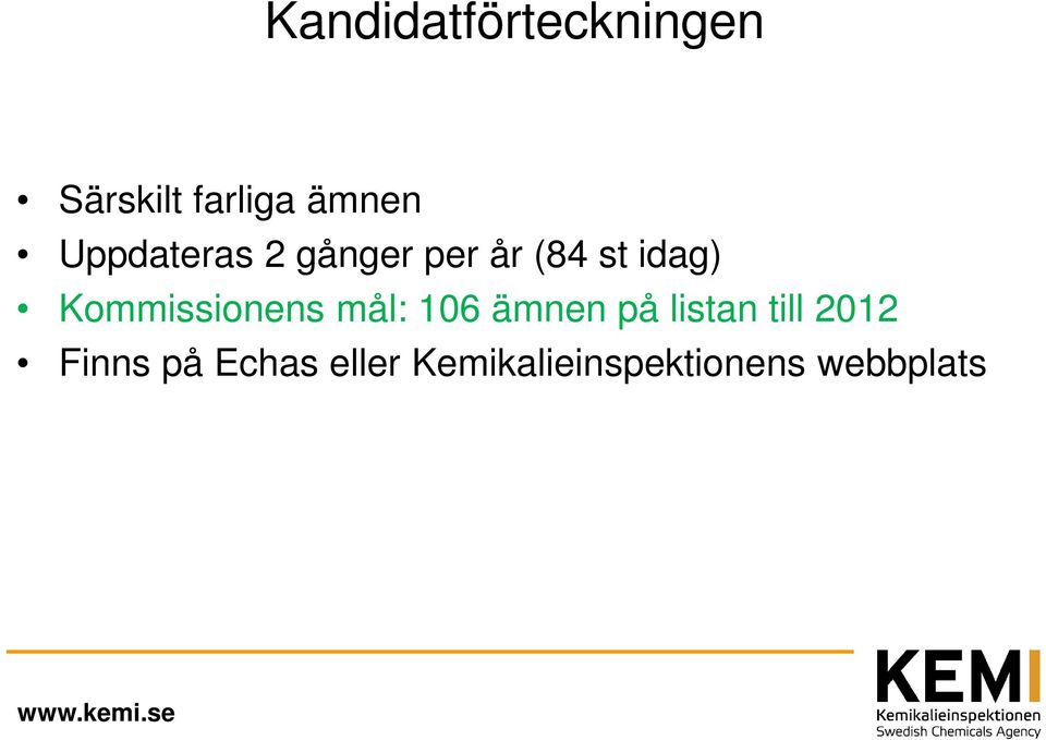 Kommissionens mål: 106 ämnen på listan till