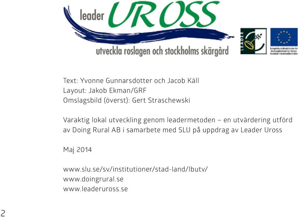 utvärdering utförd av Doing Rural AB i samarbete med SLU på uppdrag av Leader