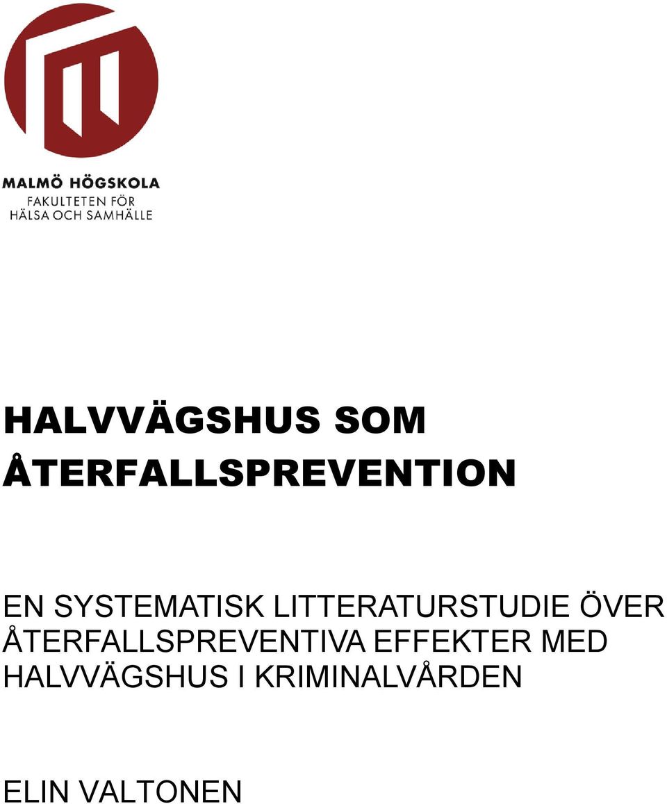 ÅTERFALLSPREVENTIVA EFFEKTER MED