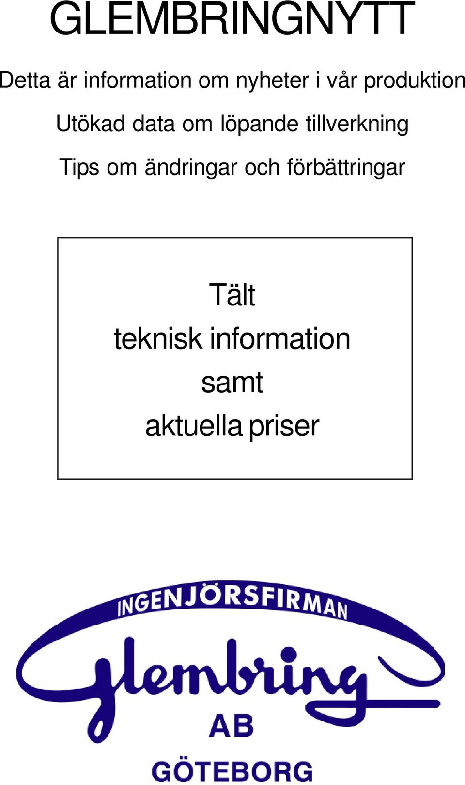 löpande tillverkning Tips om ändringar och