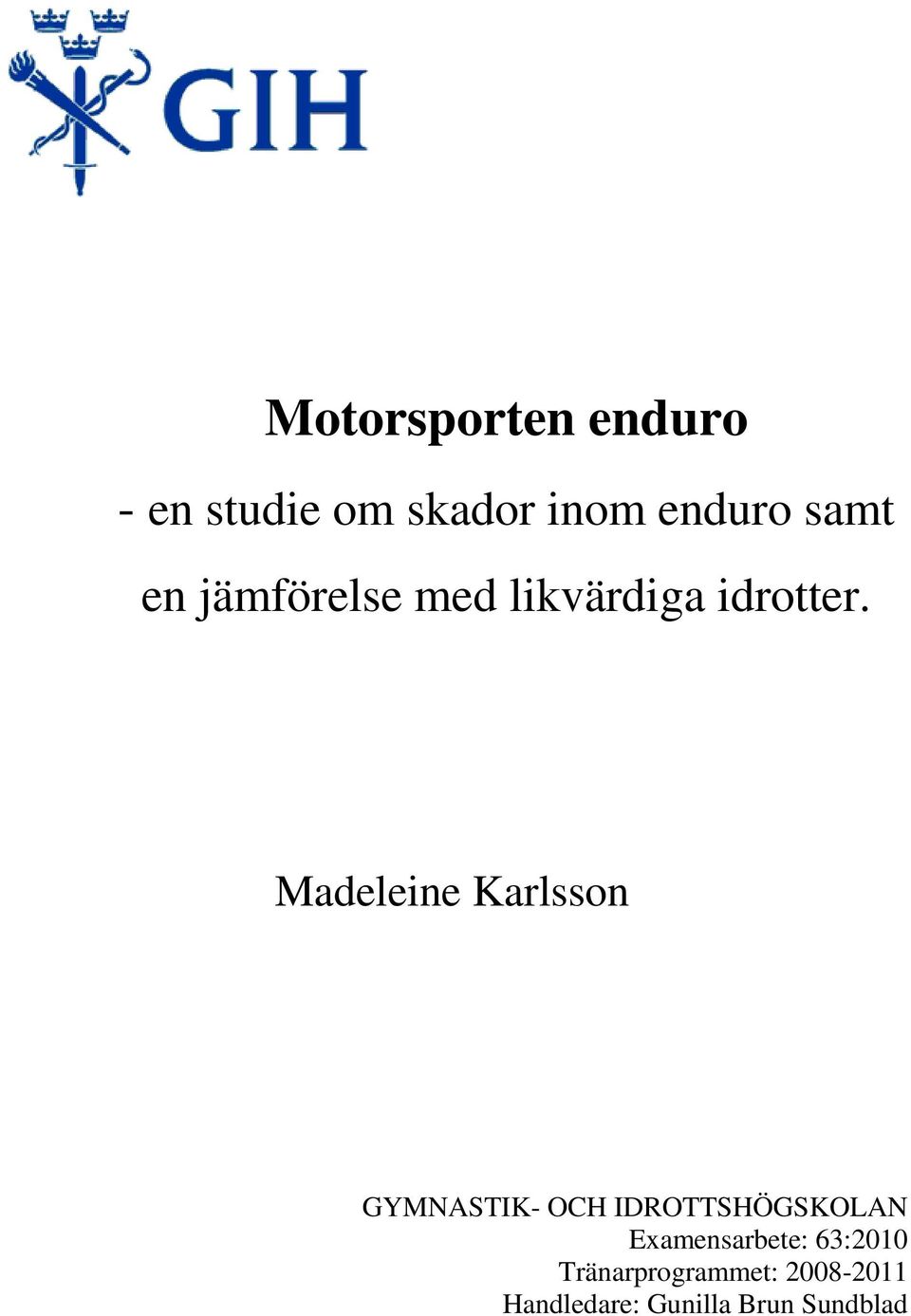 Madeleine Karlsson GYMNASTIK- OCH IDROTTSHÖGSKOLAN