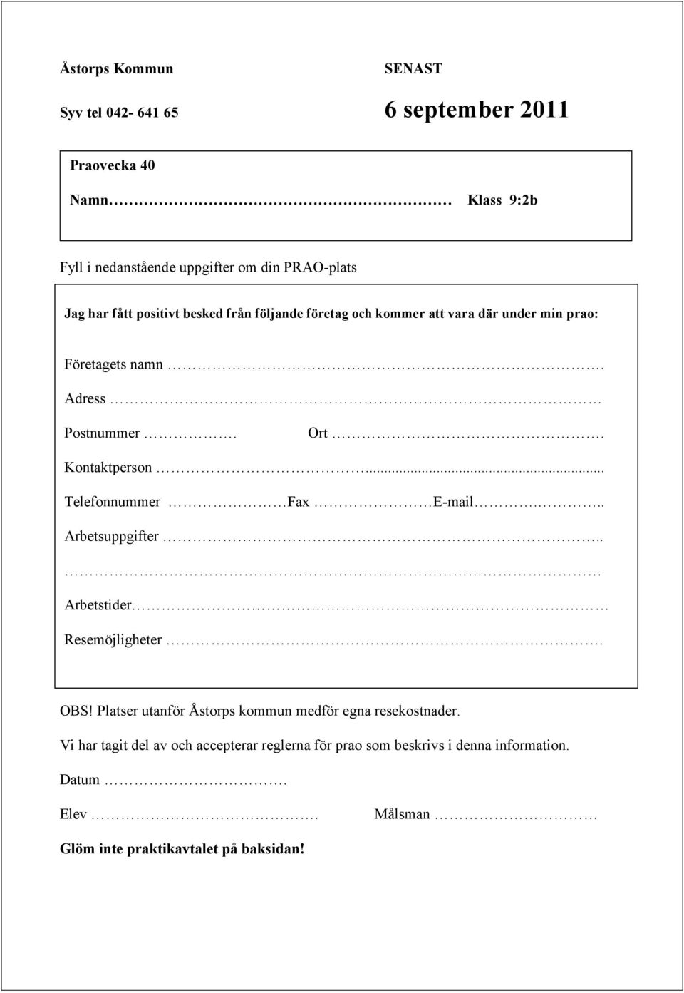 9:2b Postnummer. Telefonnummer Fax E-mail.