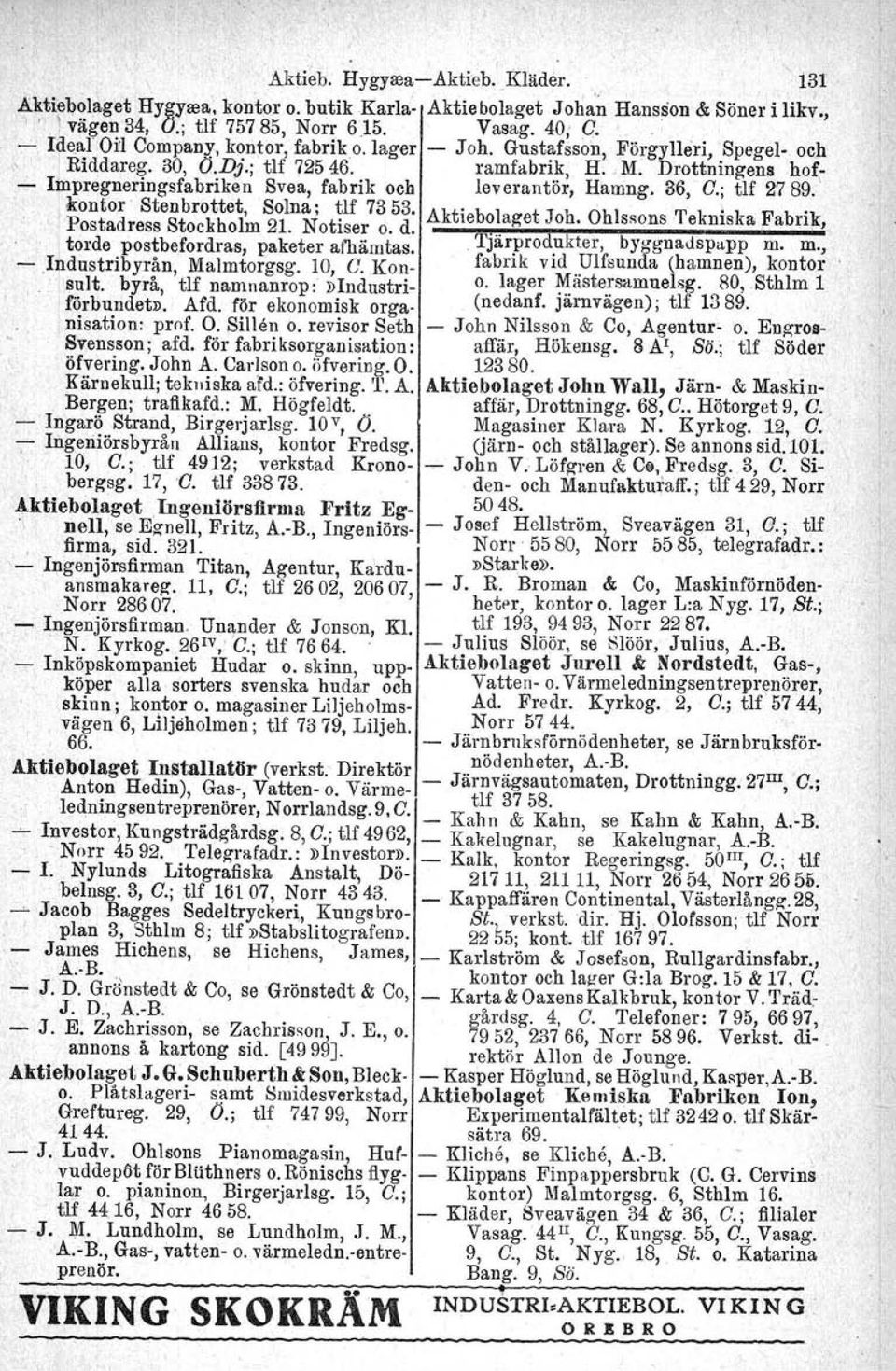 Drottningens ho~- - Impregneringsfabriken Svea, fabrik och leverantör, Hamng. 36, O.; tlf 2789., \kontor Stenbrottet, Solna; ~lf 7353. Aktiebolaget Joh.