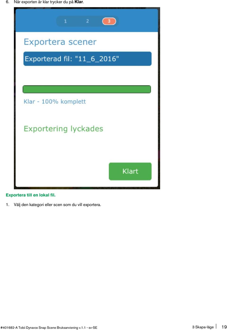 Välj den kategori eller scen som du vill exportera.