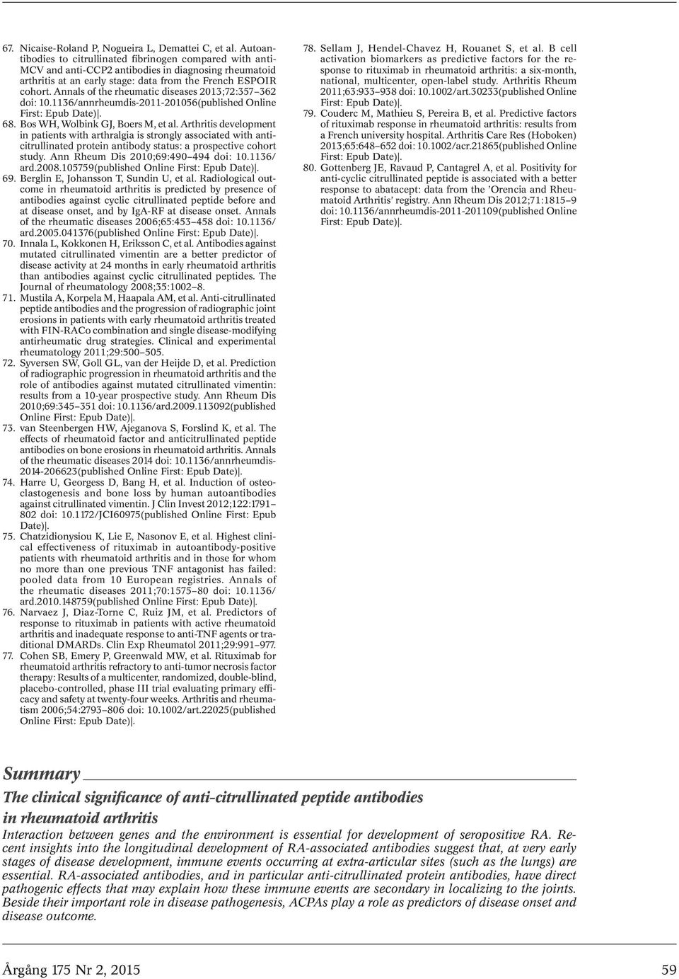 Annals of the rheumatic diseases 2013;72:357 362 doi: 10.1136/annrheumdis-2011-201056(published Online 68. Bos WH, Wolbink GJ, Boers M, et al.