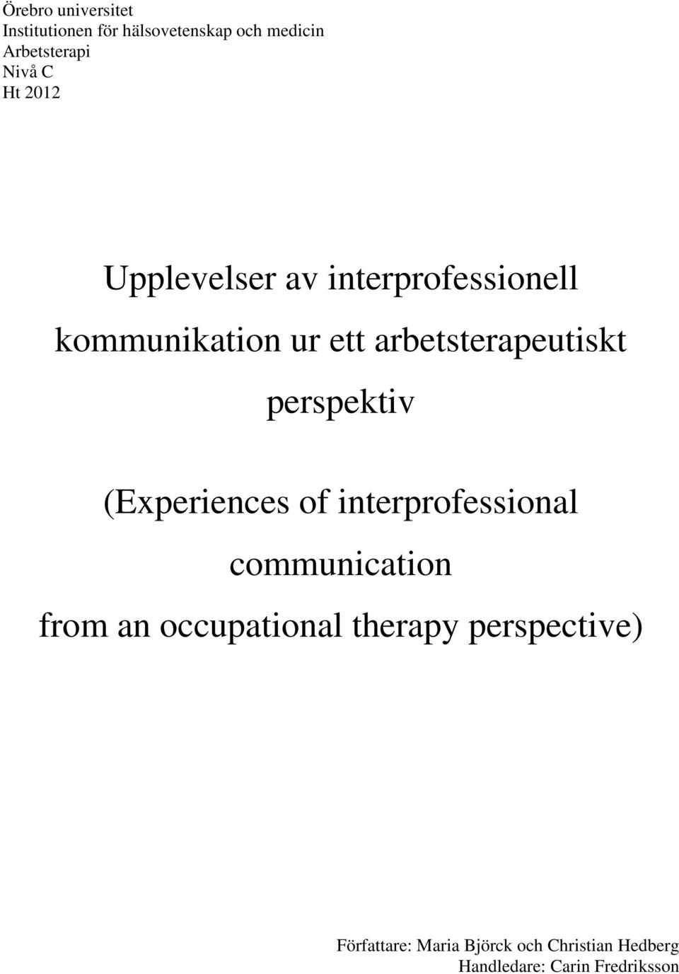 perspektiv (Experiences of interprofessional communication from an occupational