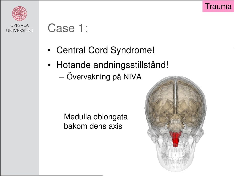 Hotande andningsstillstånd!