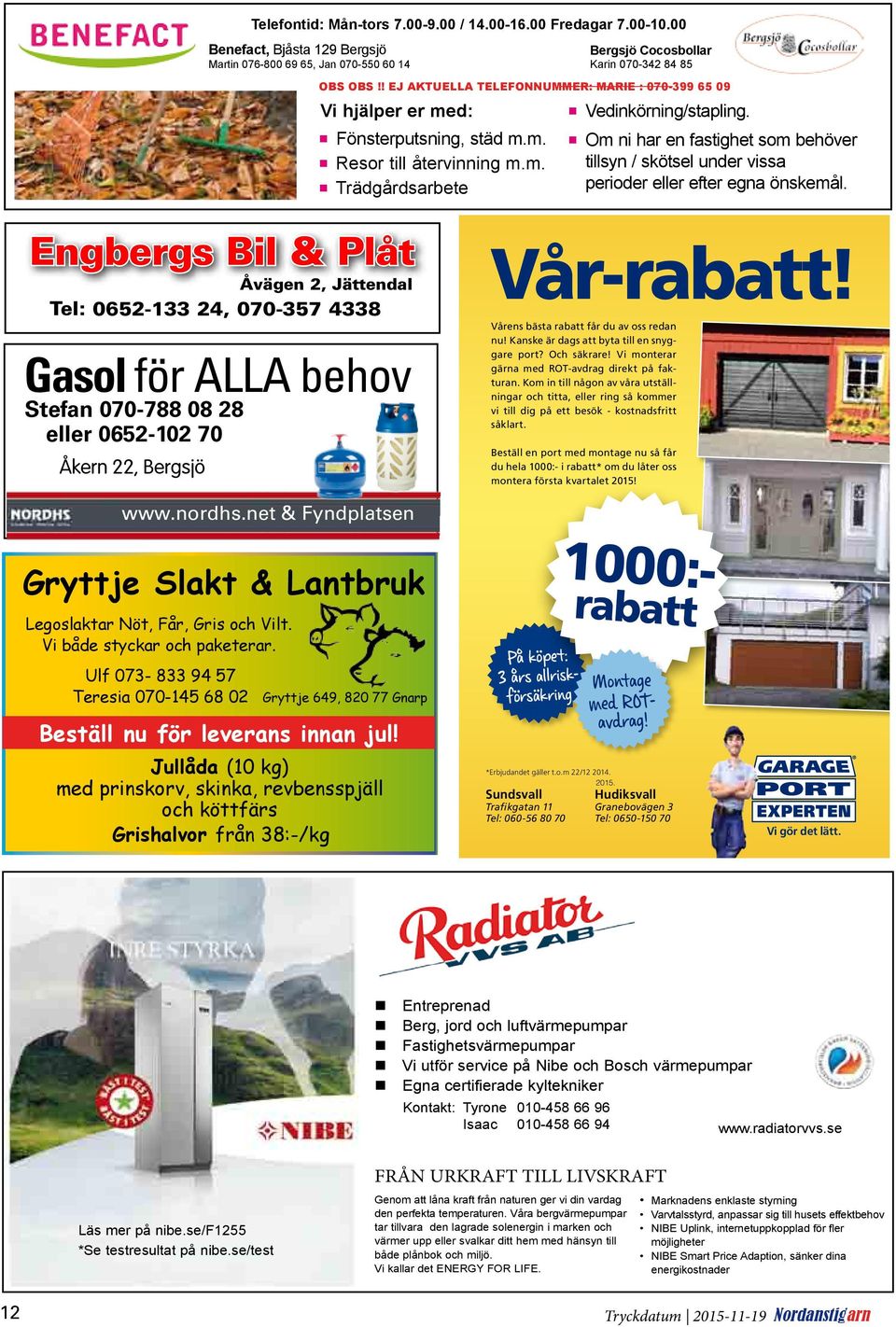 Om ni har en fastighet som behöver tillsyn / skötsel under vissa perioder eller efter egna önskemål.