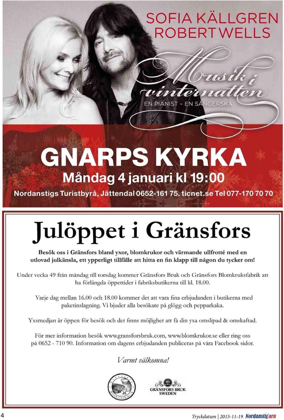 Turistbyrå, Jättendal 0652-161 75. ticnet.
