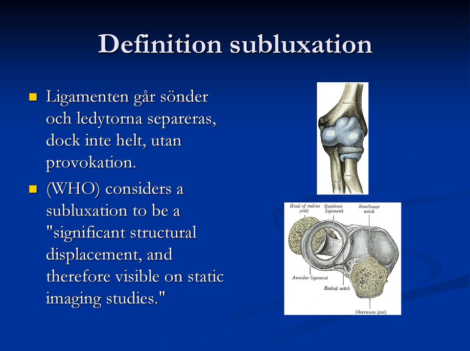 (WHO) considers a subluxation to be a "significant
