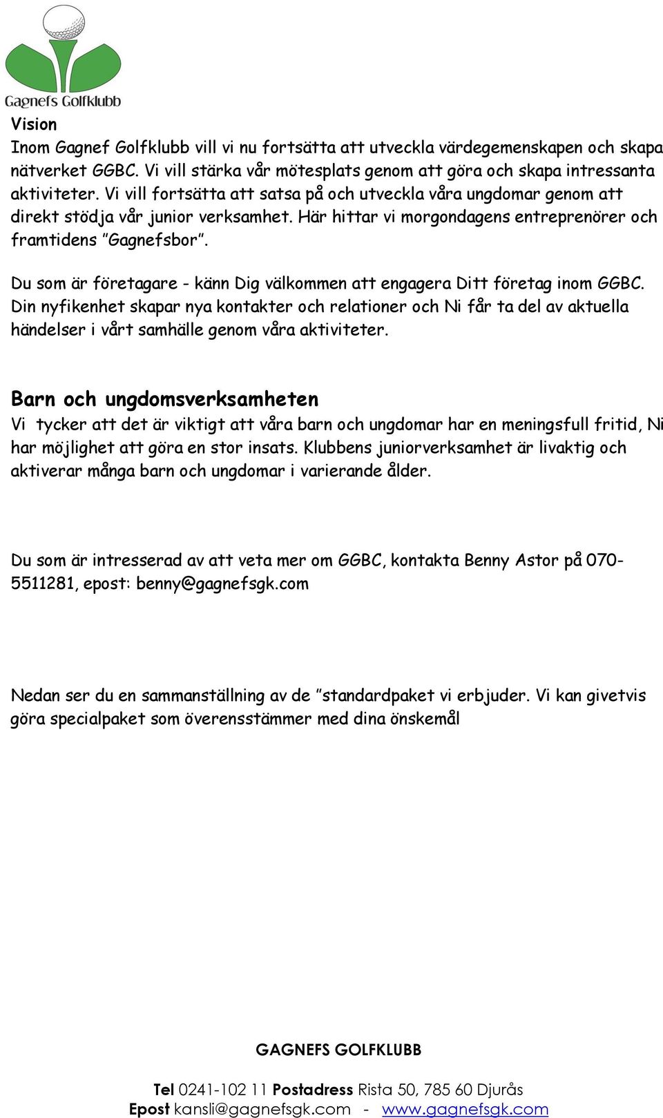 Du som är företagare - känn Dig välkommen att engagera Ditt företag inom GGBC.