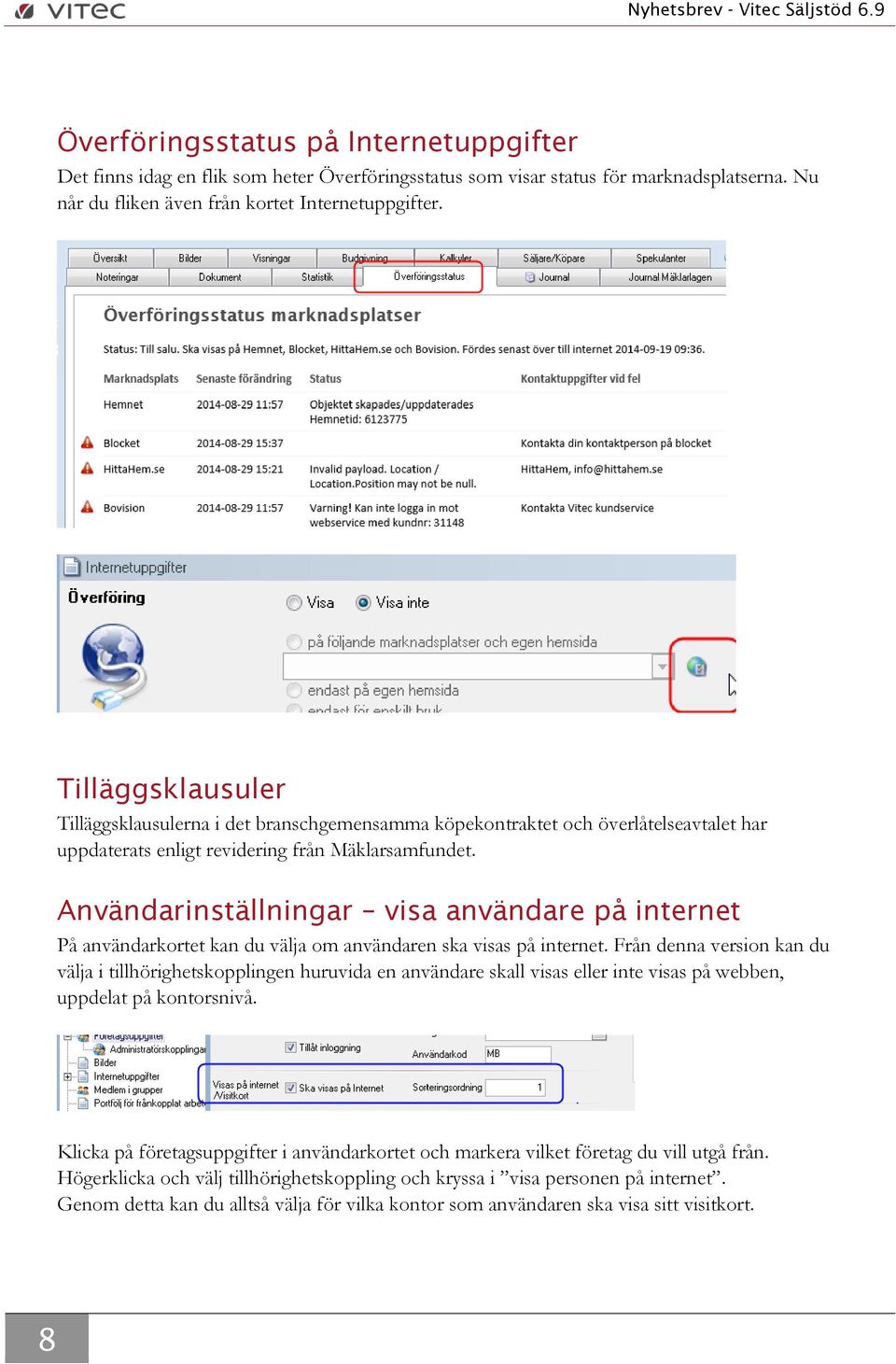 Användarinställningar visa användare på internet På användarkortet kan du välja om användaren ska visas på internet.