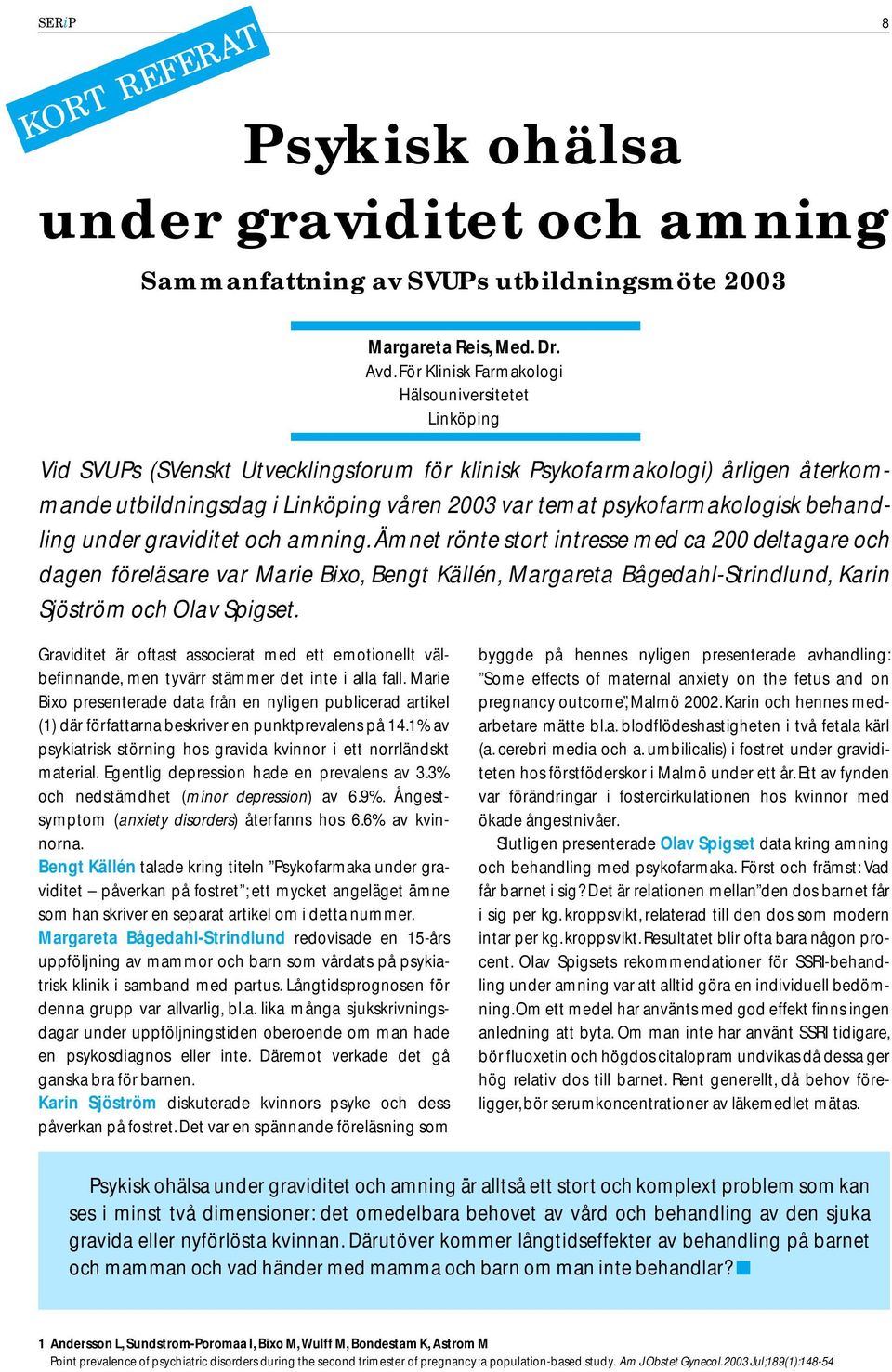 psykofarmakologisk behandling under graviditet och amning.