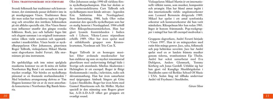 Hos Väsen finner man influenser utanför den gängse svenska folkloren.