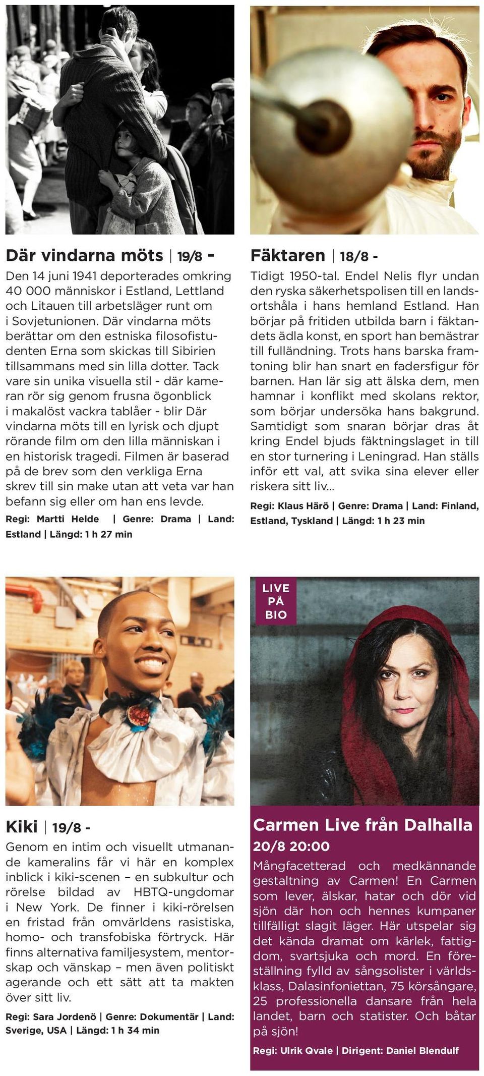 Tack vare sin unika visuella stil - där kameran rör sig genom frusna ögonblick i makalöst vackra tablåer - blir Där vindarna möts till en lyrisk och djupt rörande film om den lilla människan i en
