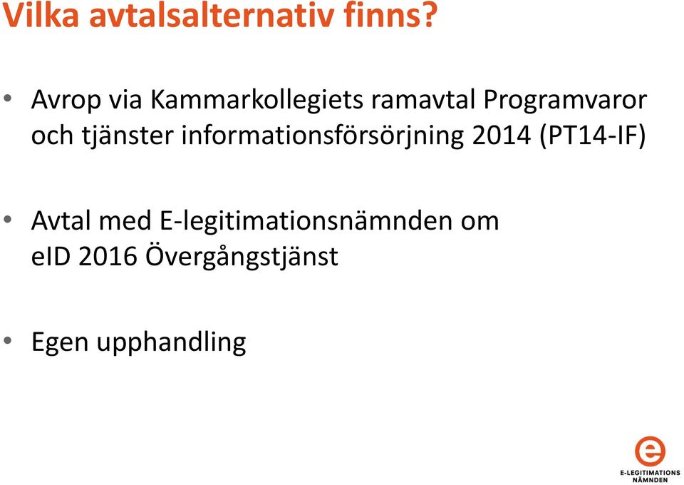 och tjänster informationsförsörjning 2014 (PT14-IF)