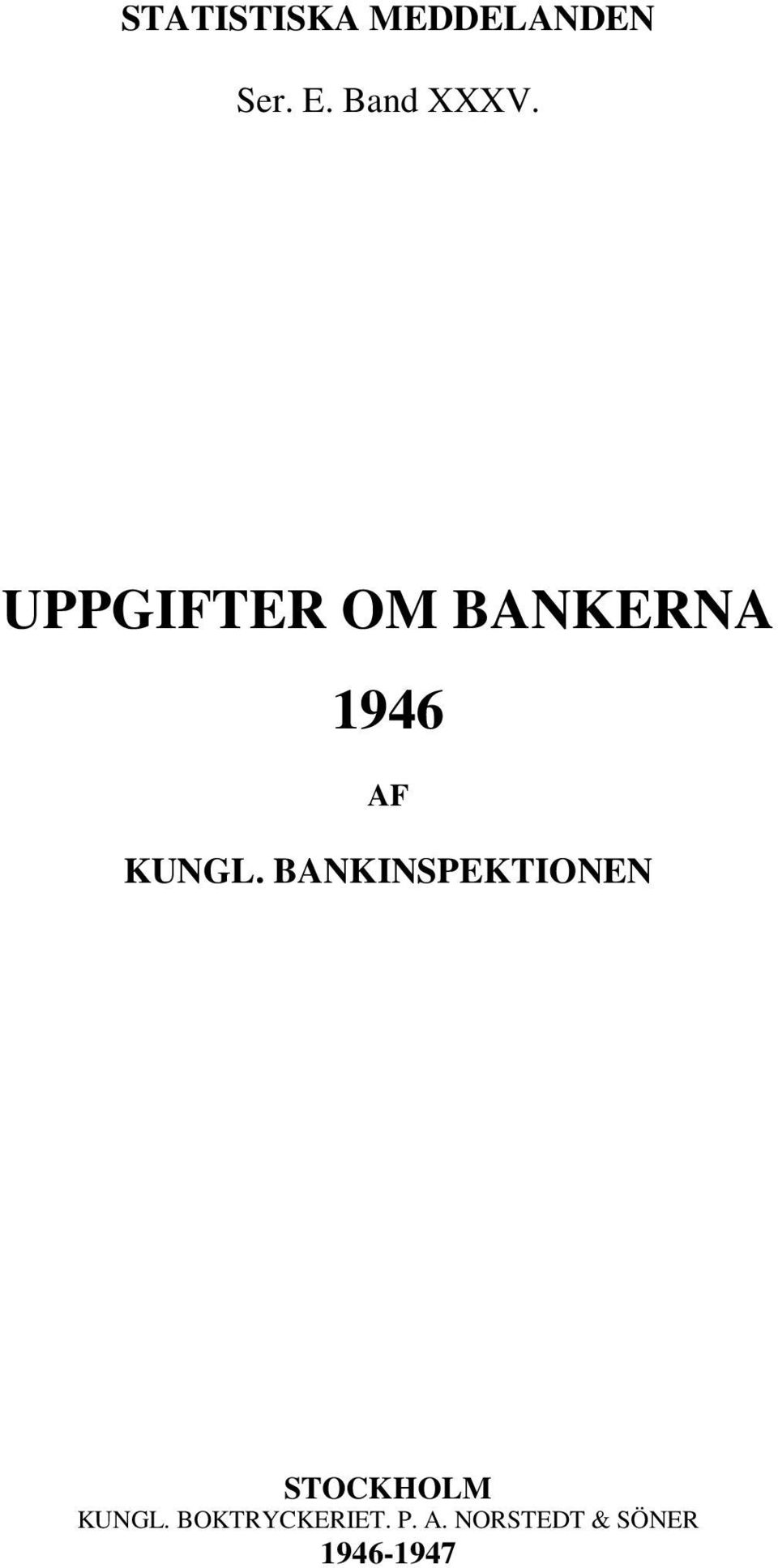 UPPGIFTER OM BANKERNA 1946 AF KUNGL.