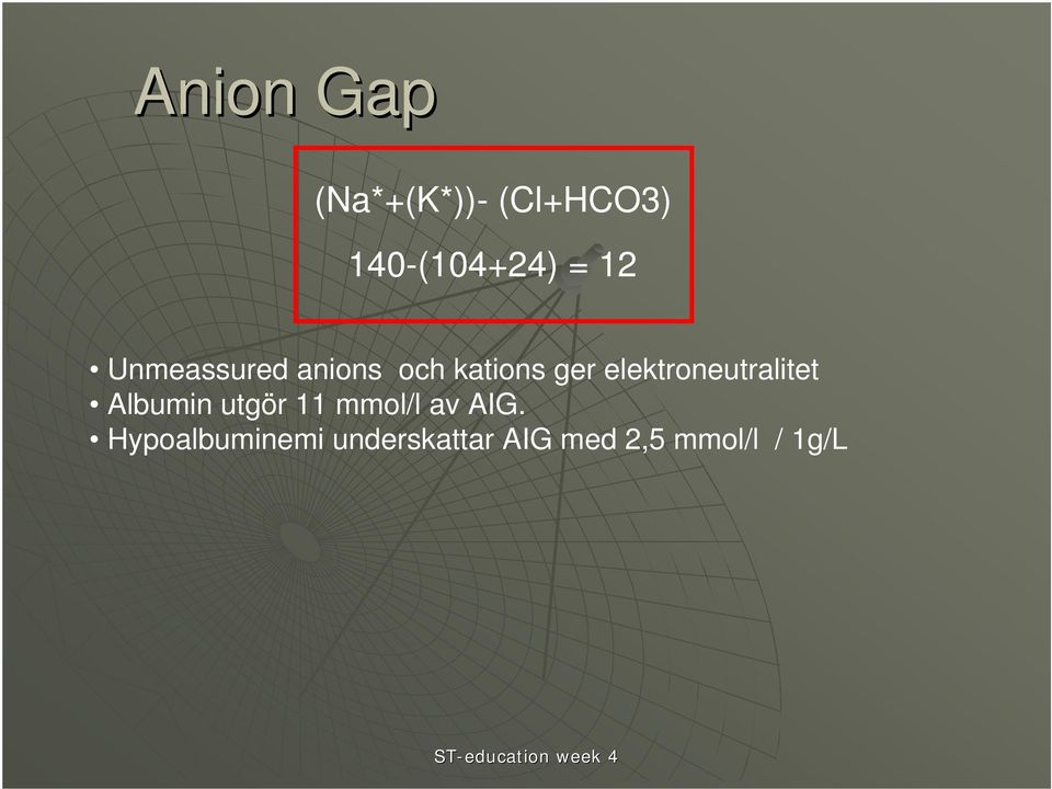 elektroneutralitet Albumin utgör 11 mmol/l av