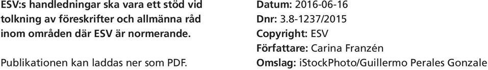 Publikationen kan laddas ner som PDF. Datum: 2016-06-16 Dnr: 3.