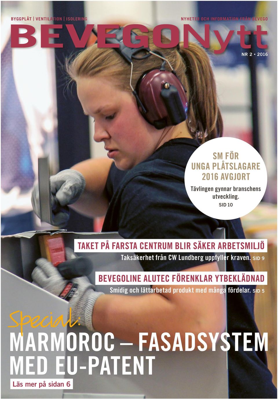 SID 10 TAKET PÅ FARSTA CENTRUM BLIR SÄKER ARBETSMILJÖ Taksäkerhet från CW Lundberg uppfyller kraven.