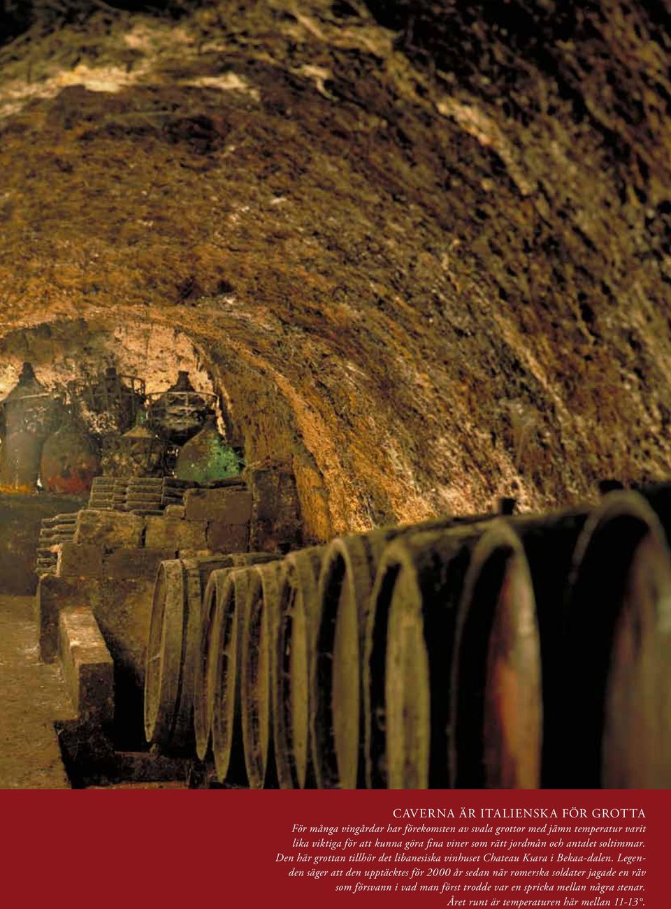 Den här grottan tillhör det libanesiska vinhuset Chateau Ksara i Bekaa-dalen.