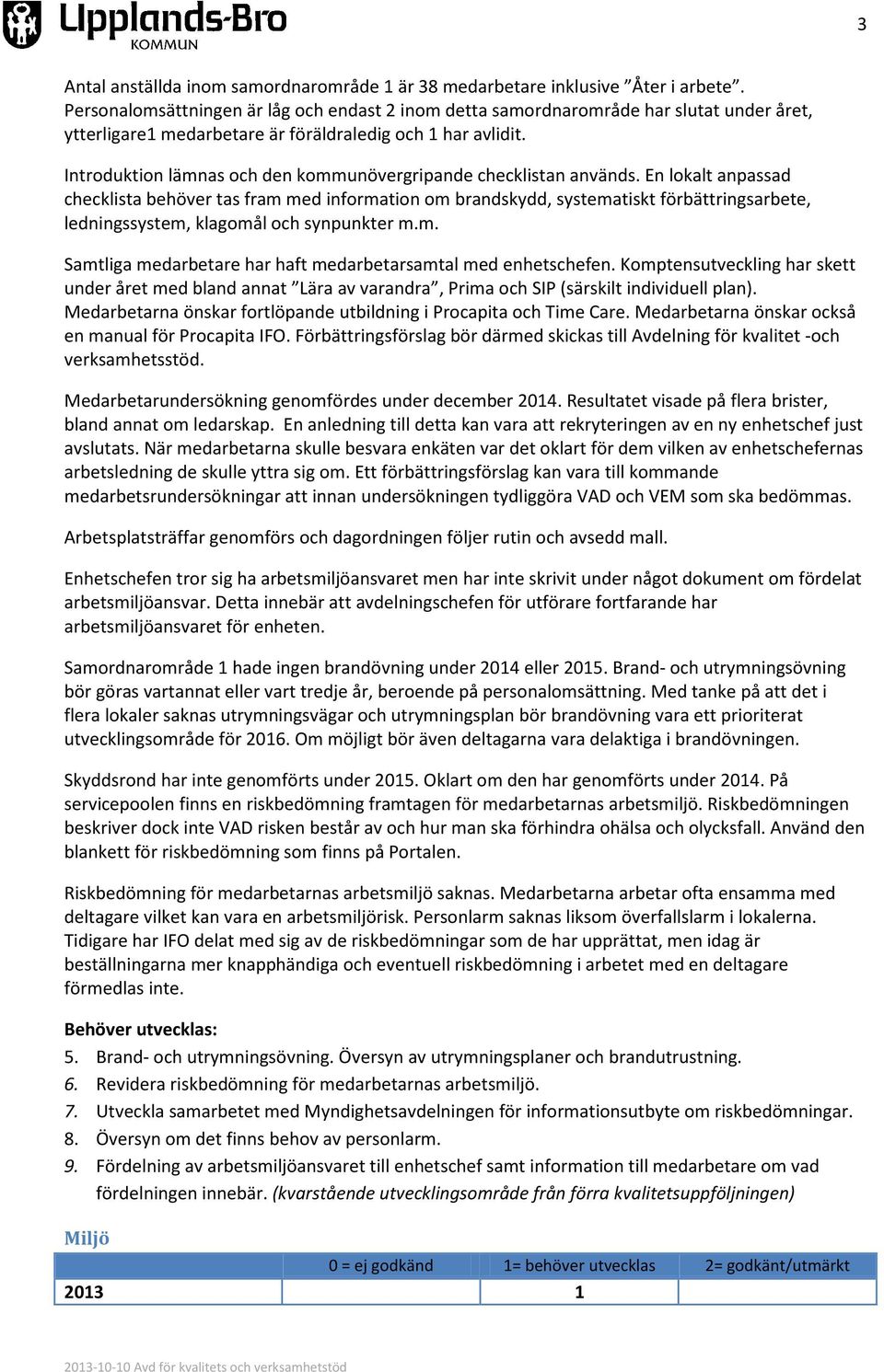 Introduktion lämnas och den kommunövergripande checklistan används.
