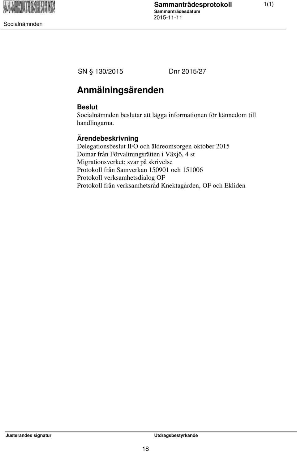 Delegationsbeslut IFO och äldreomsorgen oktober 2015 Domar från Förvaltningsrätten i Växjö, 4 st