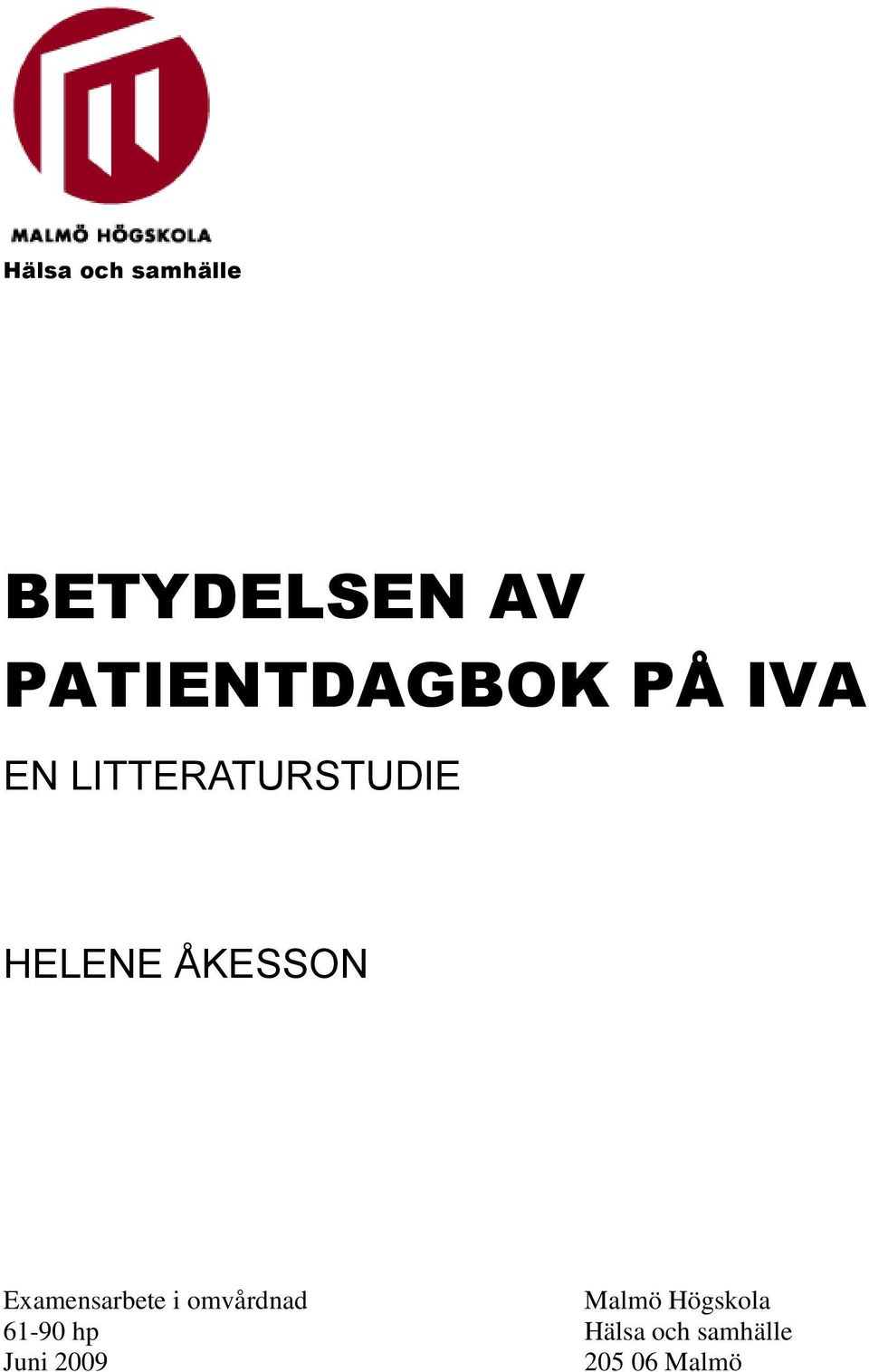 HELENE ÅKESSON Examensarbete i omvårdnad