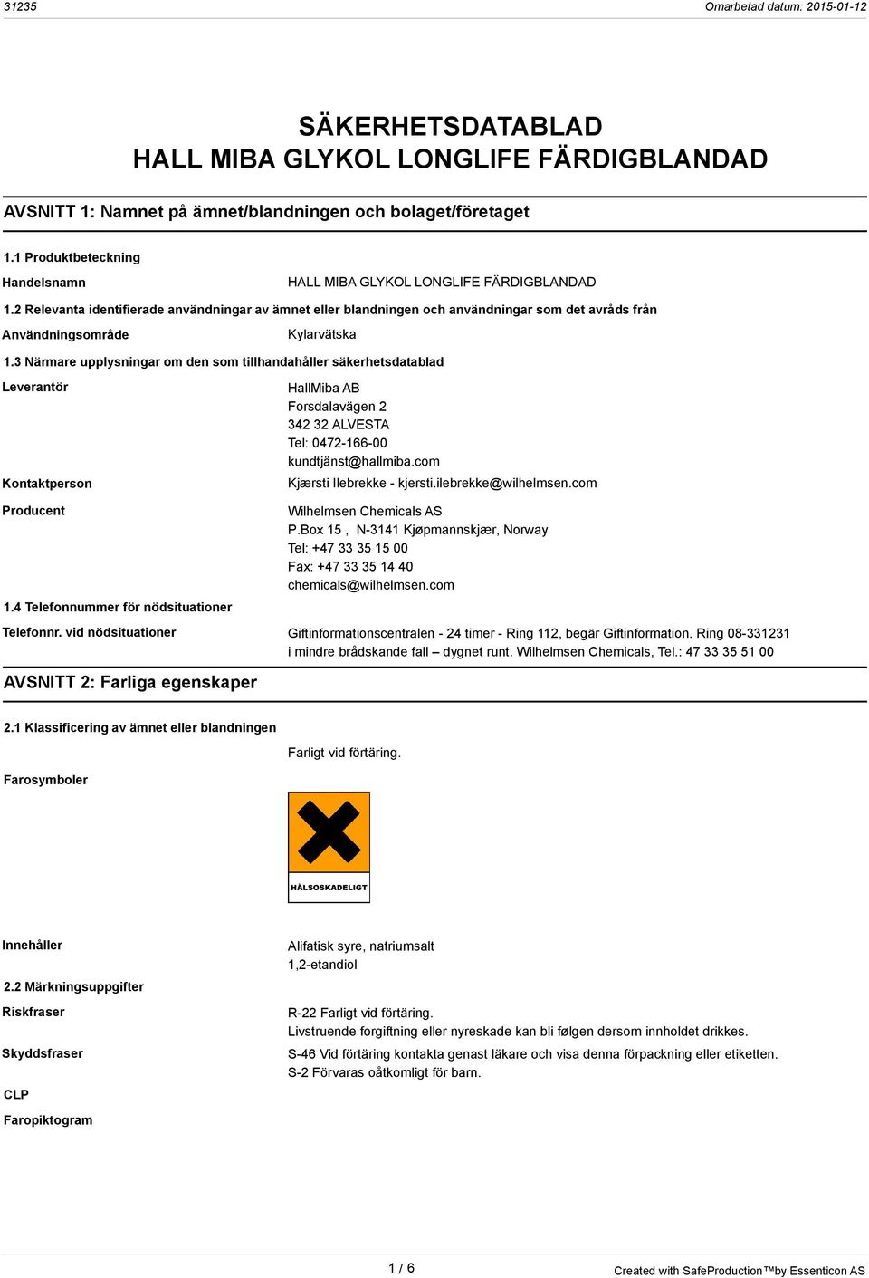 3 Närmare upplysningar om den som tillhandahåller säkerhetsdatablad Leverantör Kontaktperson Producent 1.