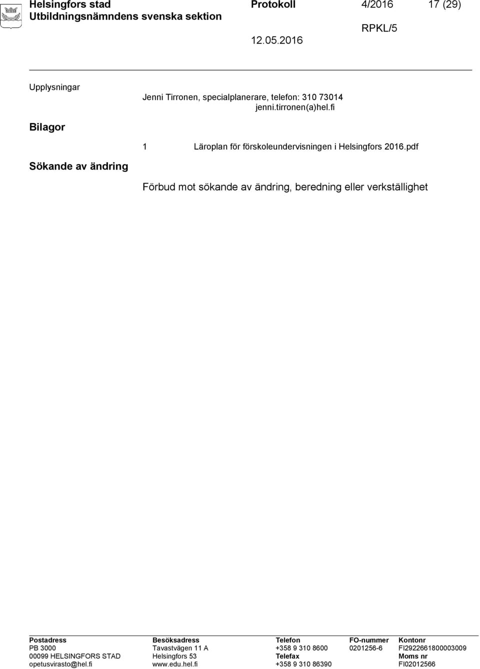 fi Bilagor 1 Läroplan för förskoleundervisningen i Helsingfors 2016.