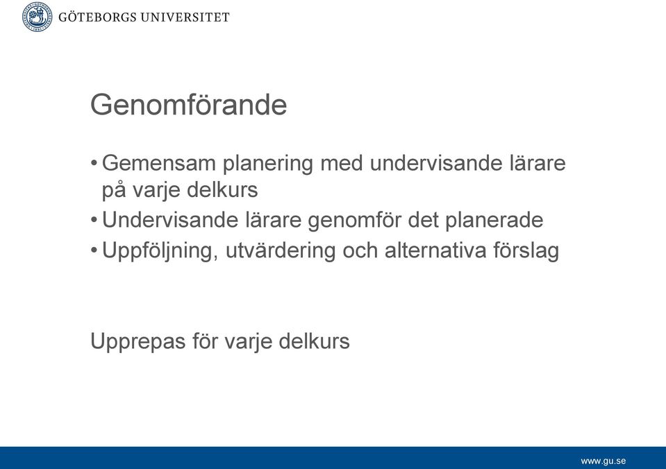 Undervisande lärare genomför det planerade