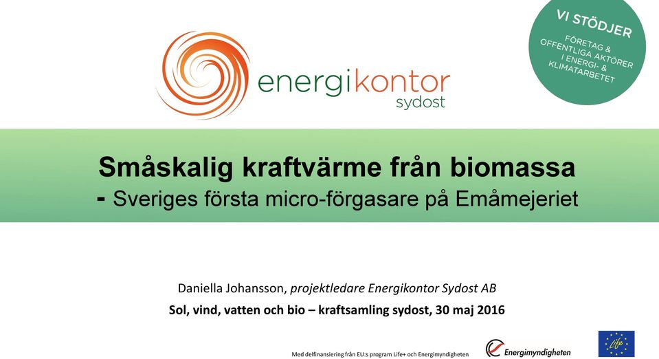 Energikontor Sydost AB Sol, vind, vatten och bio kraftsamling