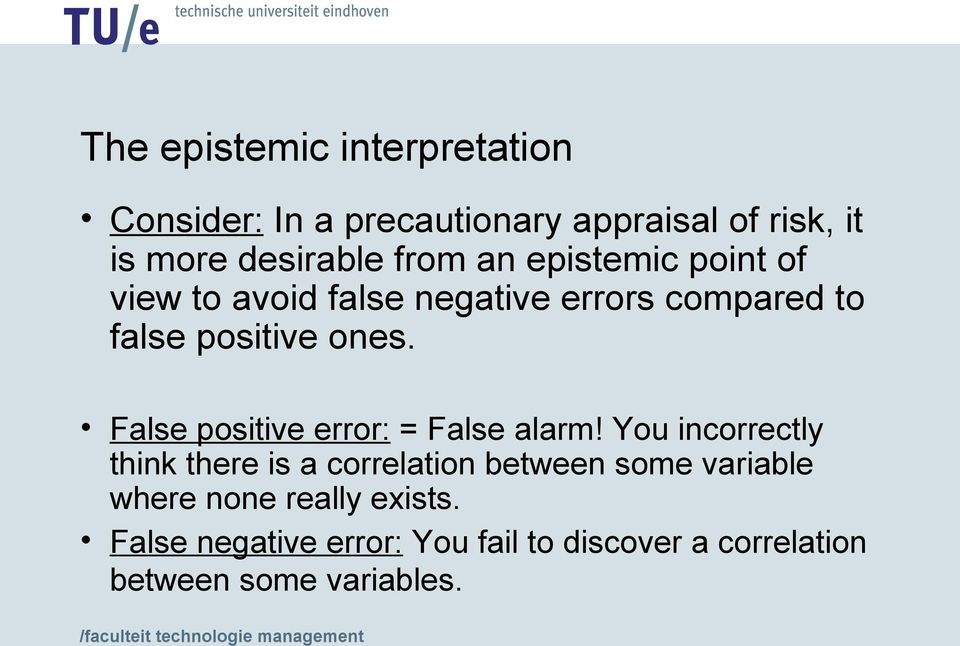 False positive error: = False alarm!