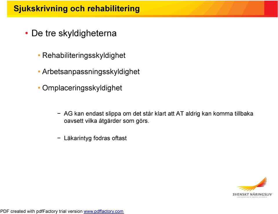 kan endast slippa om det står klart att AT aldrig kan