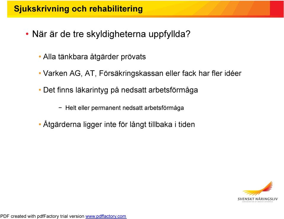 eller fack har fler idéer Det finns läkarintyg på nedsatt