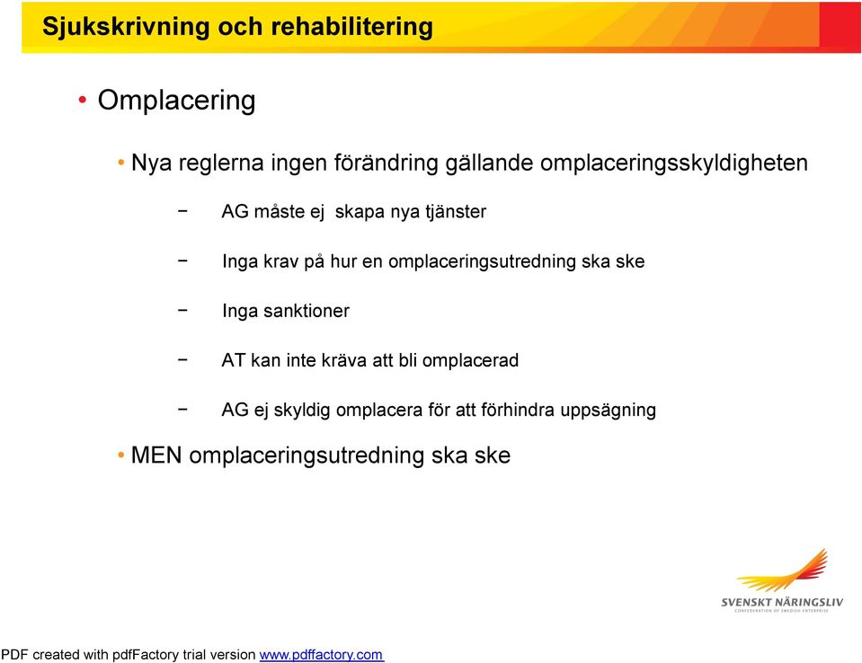 en omplaceringsutredning ska ske Inga sanktioner AT kan inte kräva att